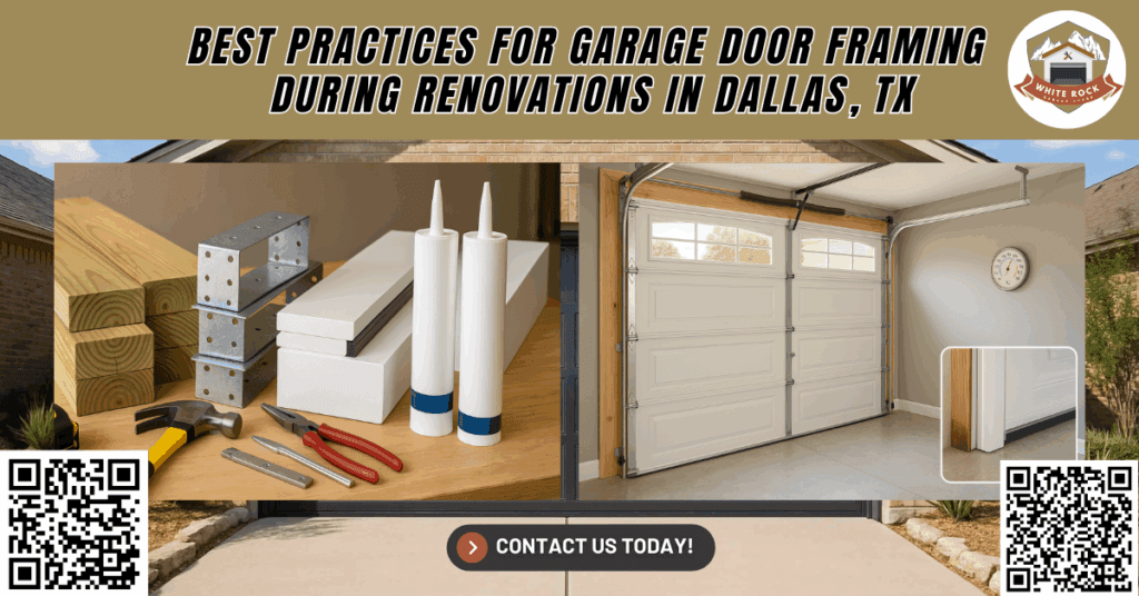 Best Practices for Garage Door Framing During Renovations in Dallas, TX - White Rock Garage Doors